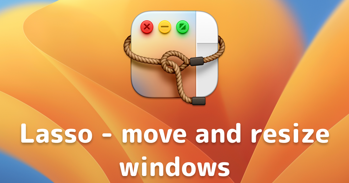 GitHub - iSapozhnik/Lasso: Intuitive and native Window Manager for Mac