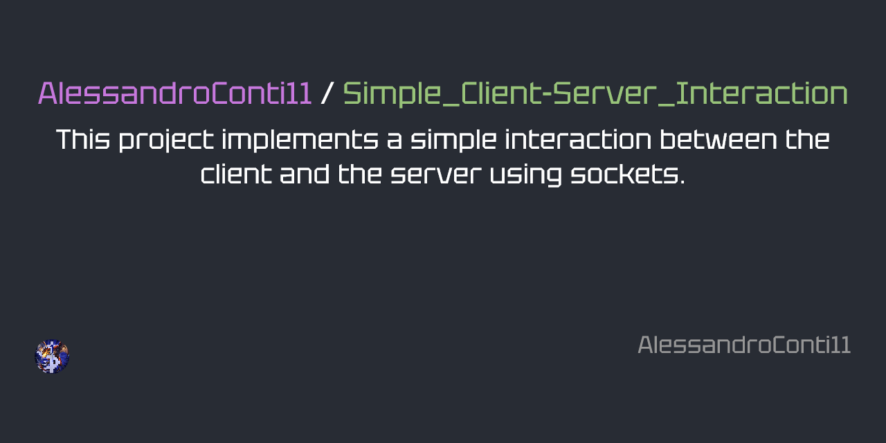 GitHub - AlessandroConti11/Simple_Client-Server_Interaction: This ...