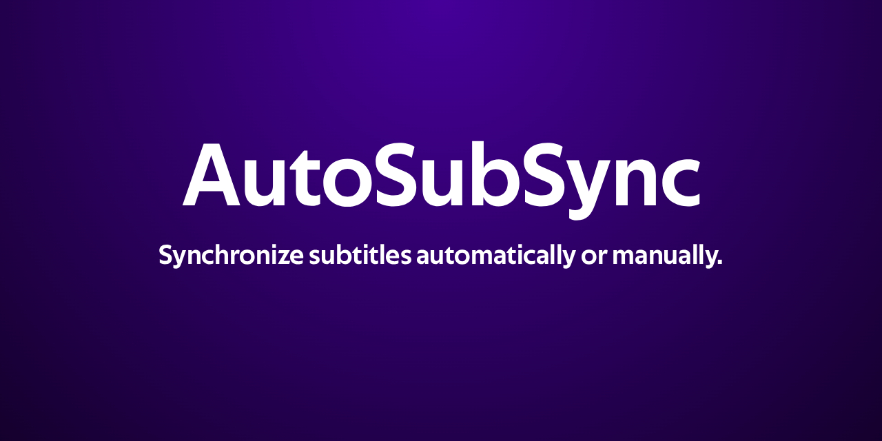 AutoSubSync – Synchronize subtitles automatically or manually