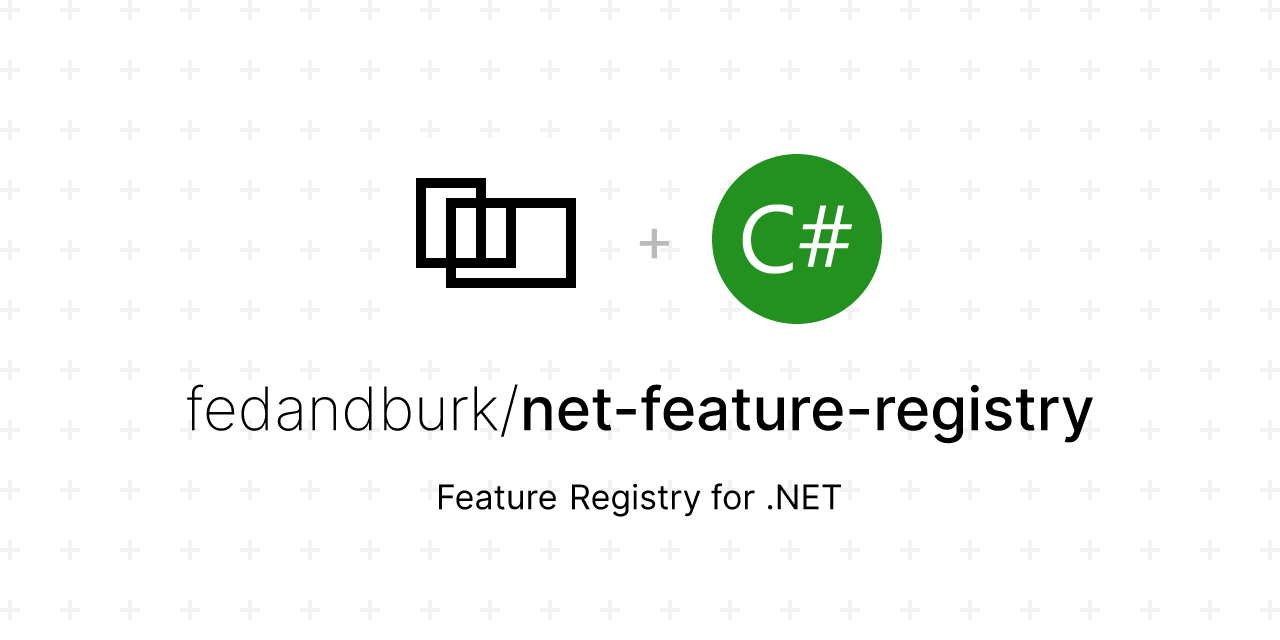GitHub - fedandburk/net-feature-registry: Feature Registry for .NET ...