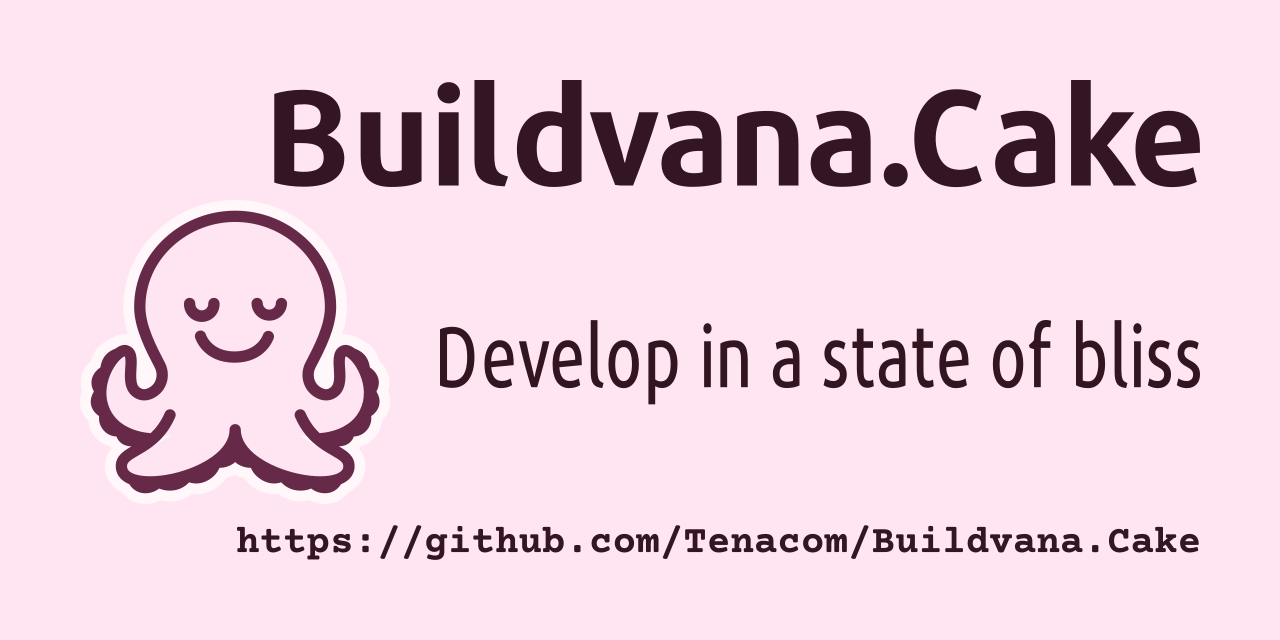 GitHub - Tenacom/Buildvana.Cake: Cake recipe to build .NET projects ...
