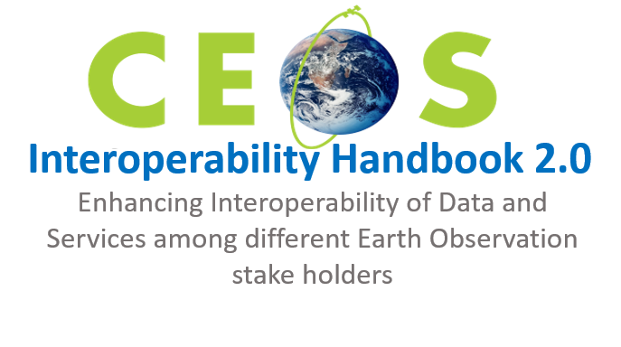 GitHub - ceos-org/interoperability-handbook: Version 2 of the CEOS ...