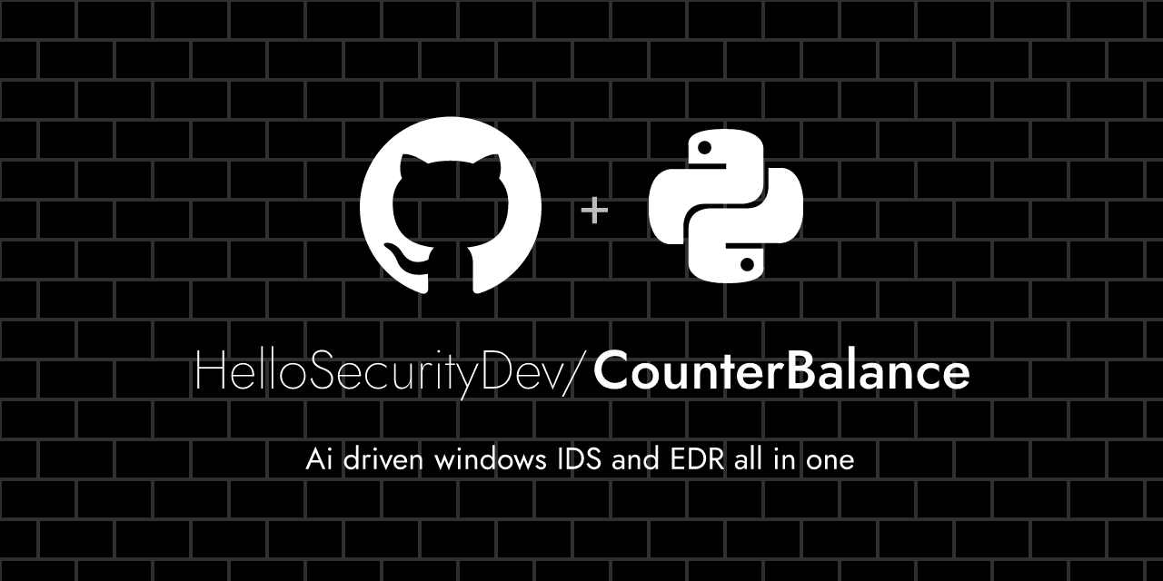 GitHub - HelloSecurityDev/CounterBalance: Windows IDS and EDR all in ...