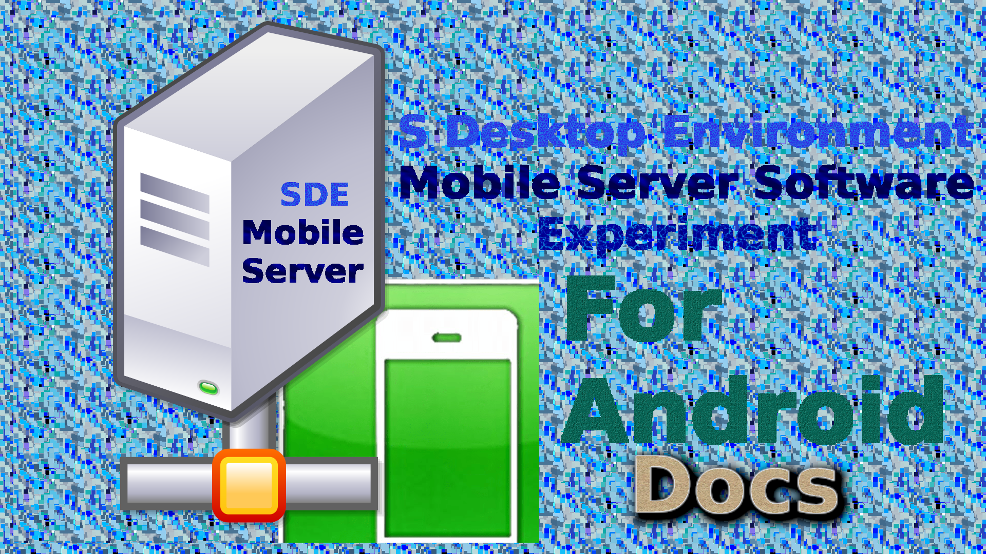SDE_MobileServer_Android_Docs