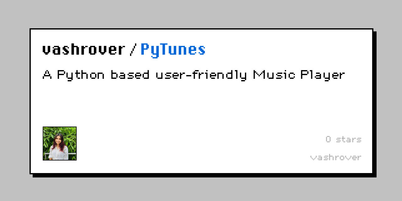 GitHub - vashrover/PyTunes: A Python based user-friendly Music Player
