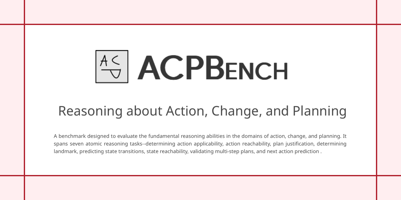 GitHub - IBM/ACPBench: ACPBench: Reasoning about Action, Change, and ...