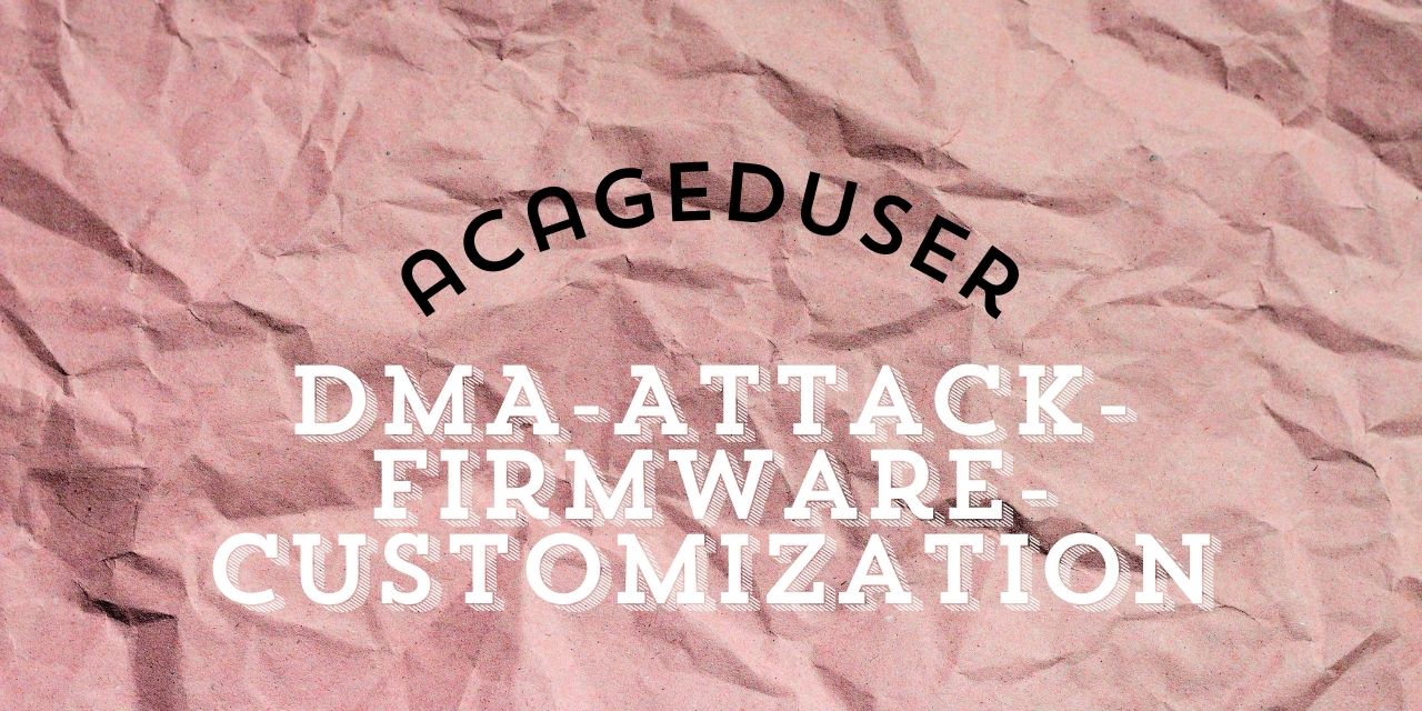 DMA-Attack-Firmware-Customization