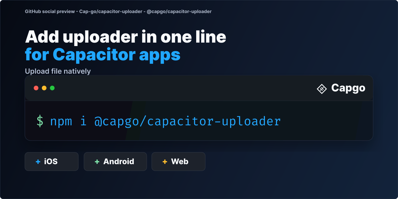 GitHub - Cap-go/capacitor-uploader: Capacitor plugin to upload file in ...