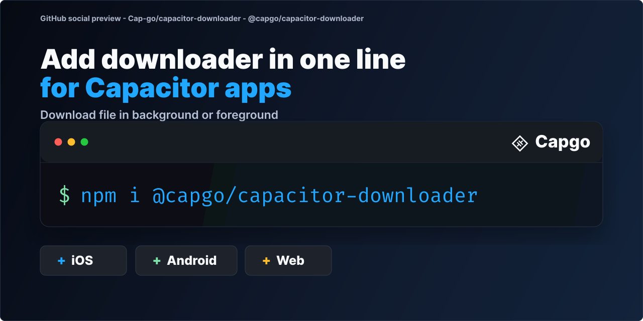 GitHub - Cap-go/capacitor-downloader: Capacitor plugin to download file ...