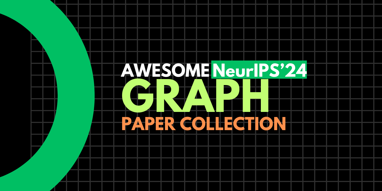 azminewasi/Awesome-Graph-Research-NeurIPS2024