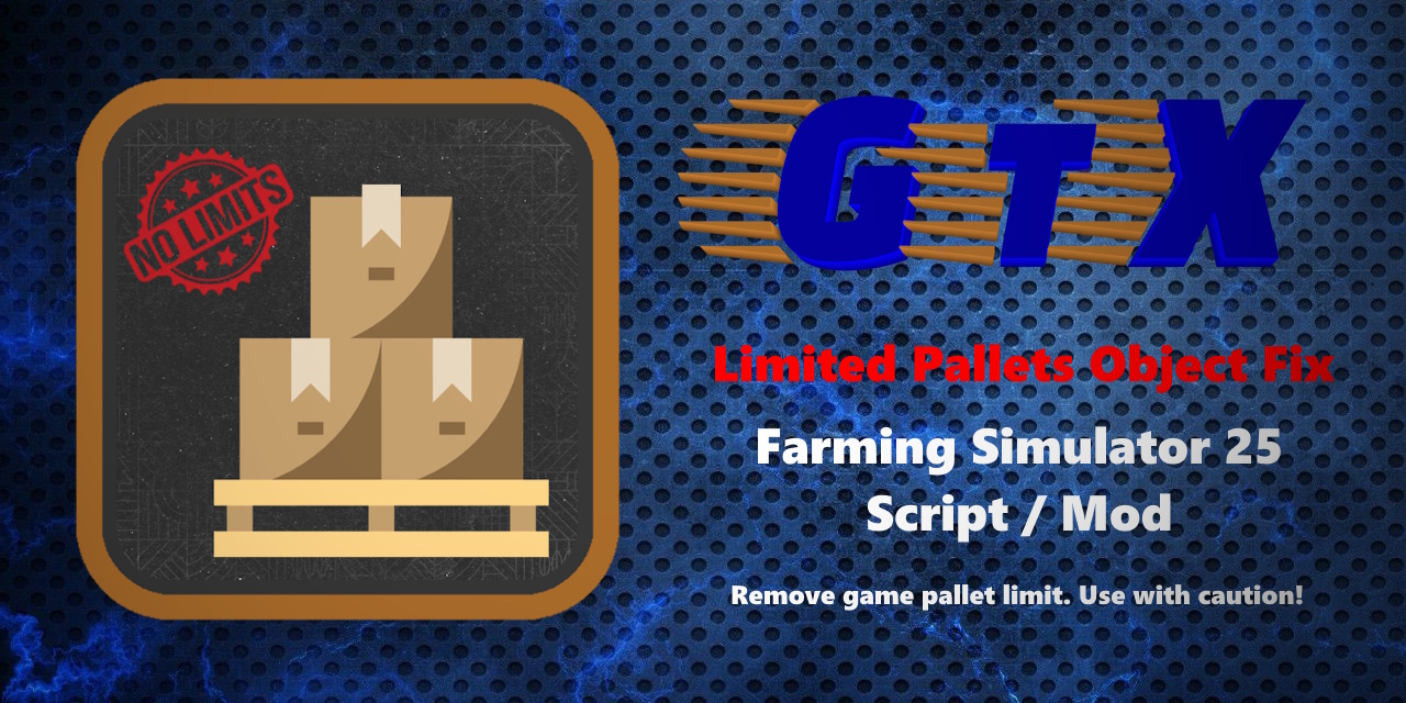 GitHub - GtX-Andy/FS25_LimitedPalletsObjectFix: Pallet limit removal ...