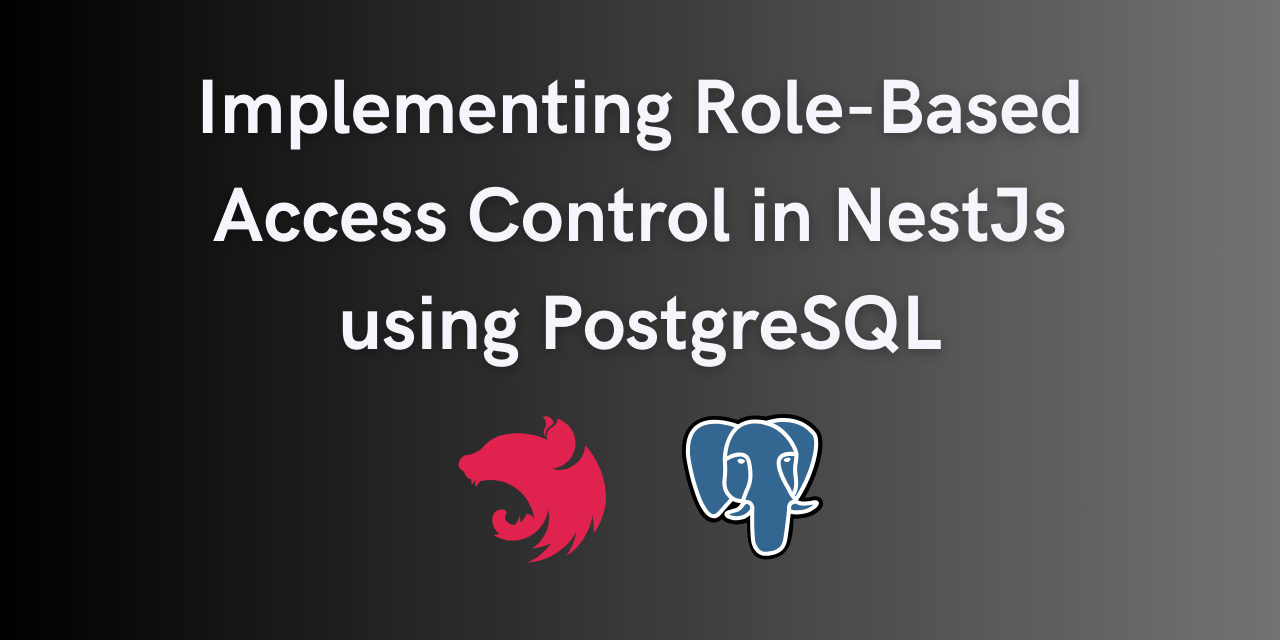 GitHub - amanpreet-dev/nestjs-rbac-starter-pg: Implementing Role-base ...