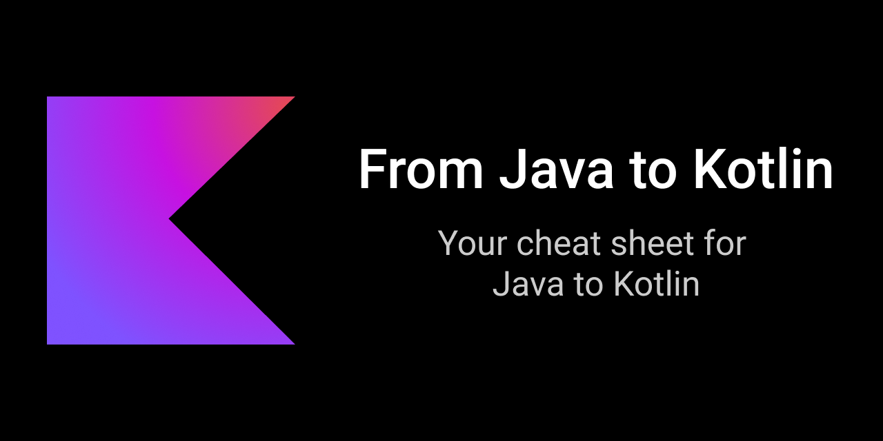 GitHub MindorksOpenSource From Java To Kotlin From Java To Kotlin Your Cheat Sheet For Java