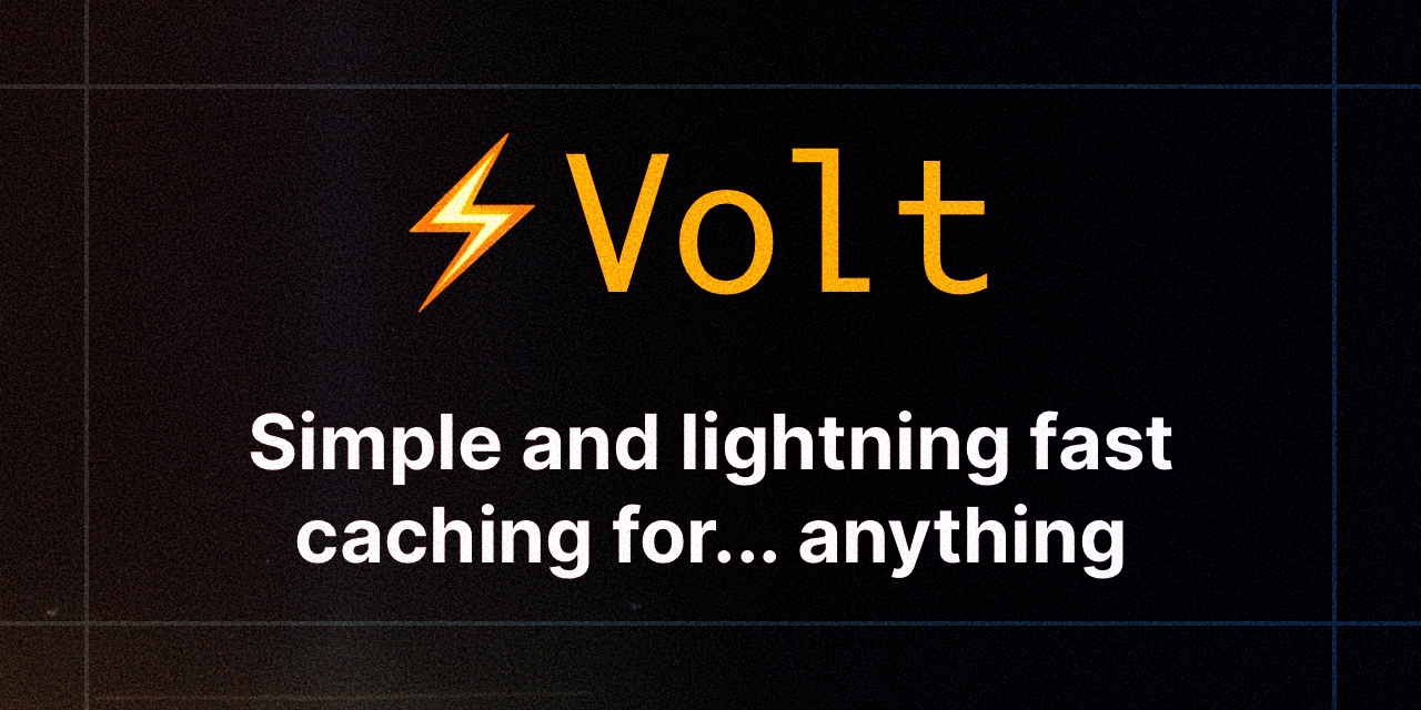 GitHub - theMackabu/volt: ⚡ Simple and lightning fast caching for ...