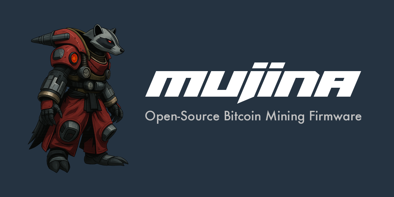 GitHub - 256foundation/mujina: Open-Source Bitcoin Mining Firmware · GitHub