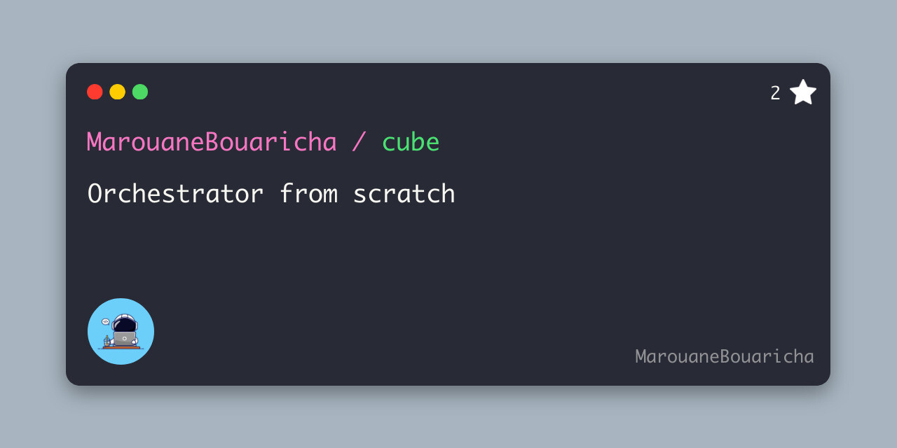 GitHub - MarouaneBouaricha/cube: Orchestrator from scratch · GitHub