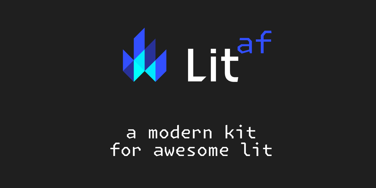 lit af - a modern kit for awesome lit