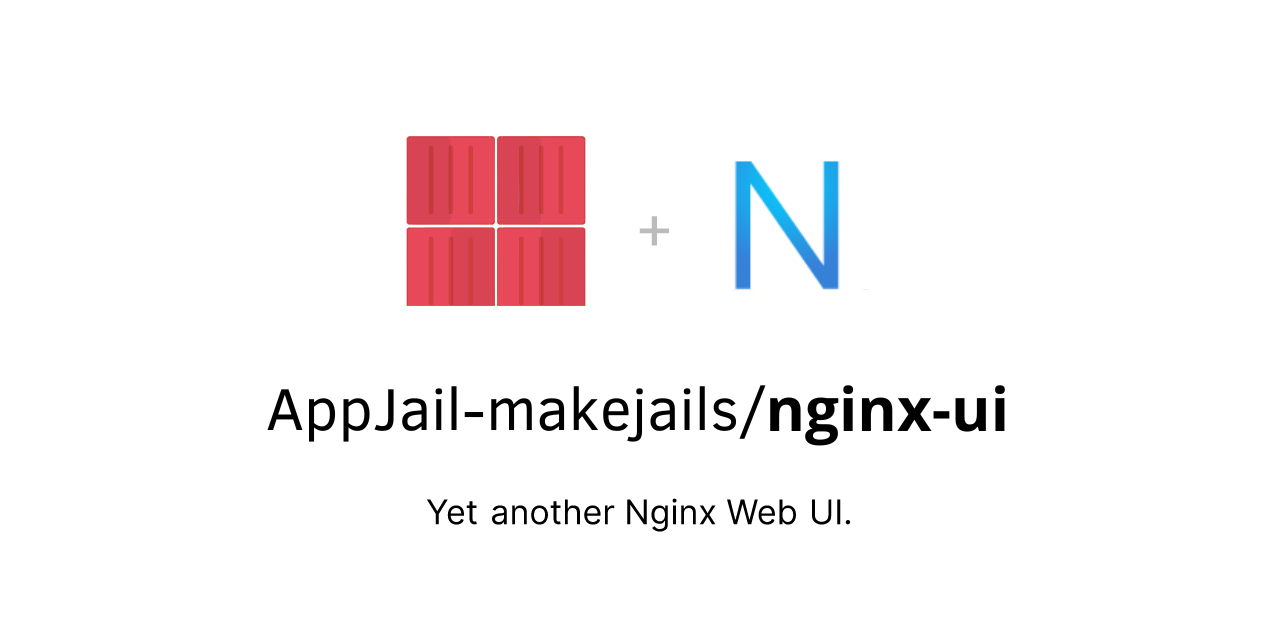 GitHub - AppJail-makejails/nginx-ui: Yet another Nginx Web UI. · GitHub