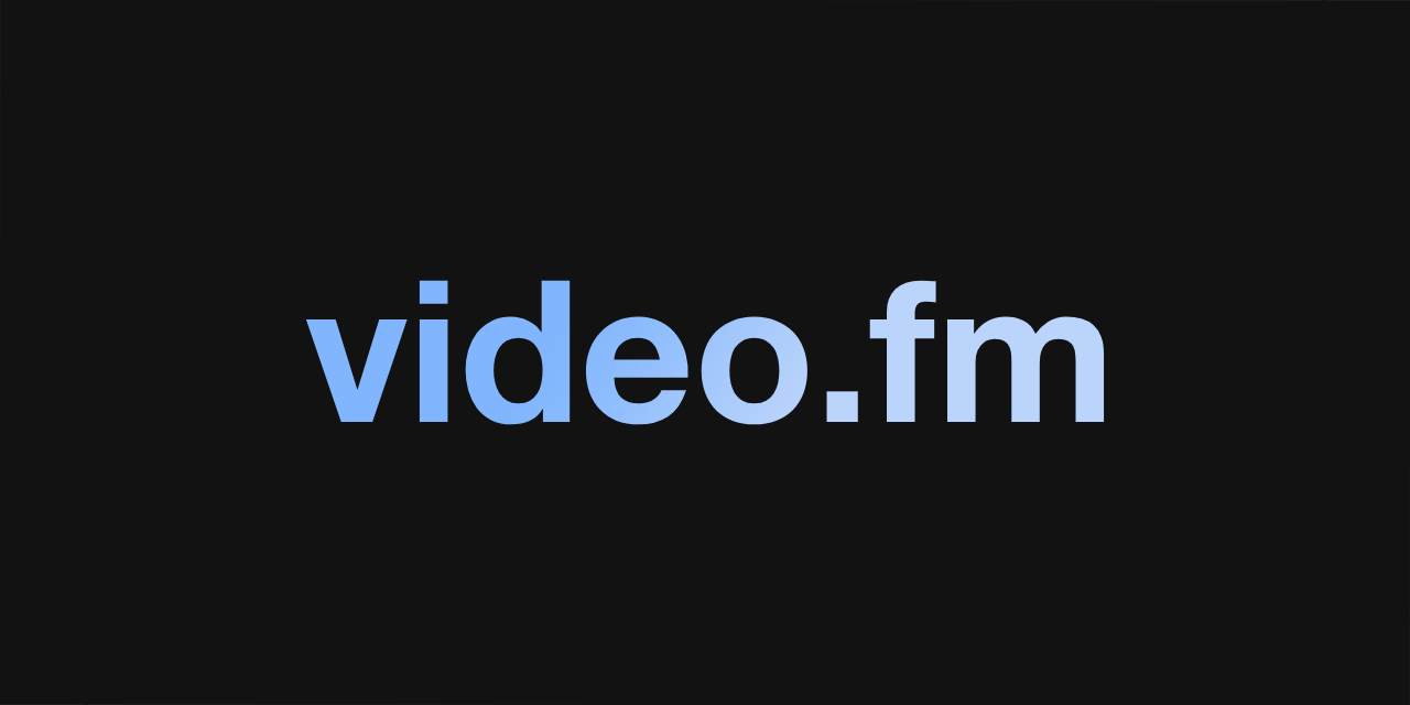 video-fm
