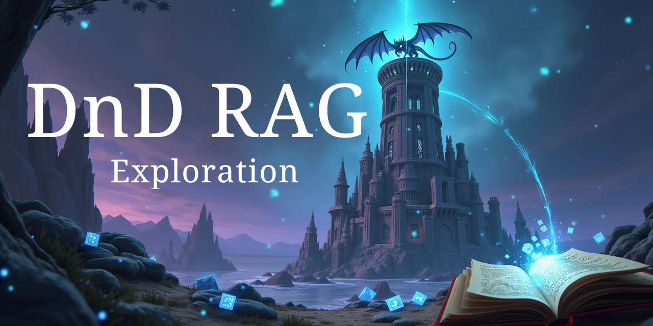 GitHub - mstrangfeld/dnd-rag: 🐉 Dungeons & Dragons RAG Exploration 🎲 ...